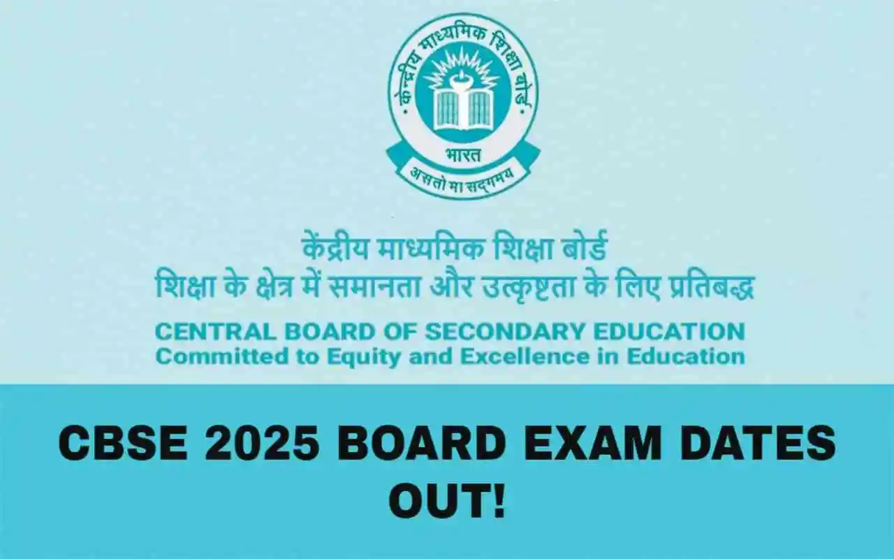 CBSE 2025 Board Exam Dates Announced: Complete Date Sheet for Class 10th & 12th Theory and Practical Exams